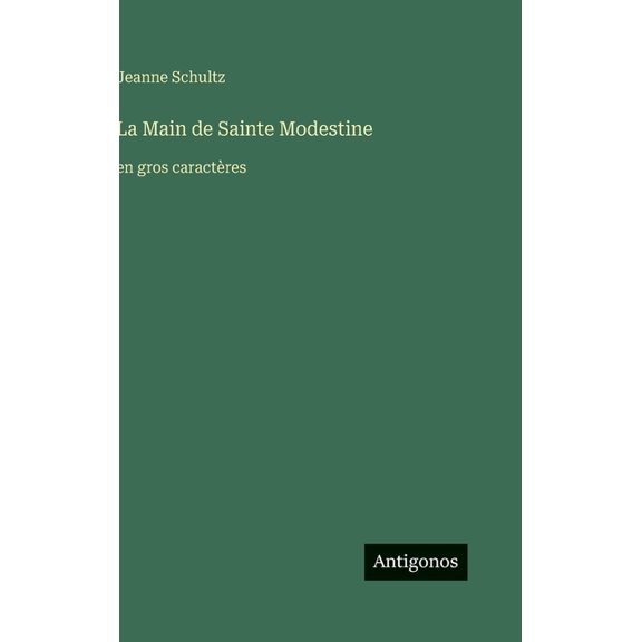 La Main de Sainte Modestine: en gros caractres, (Hardcover)