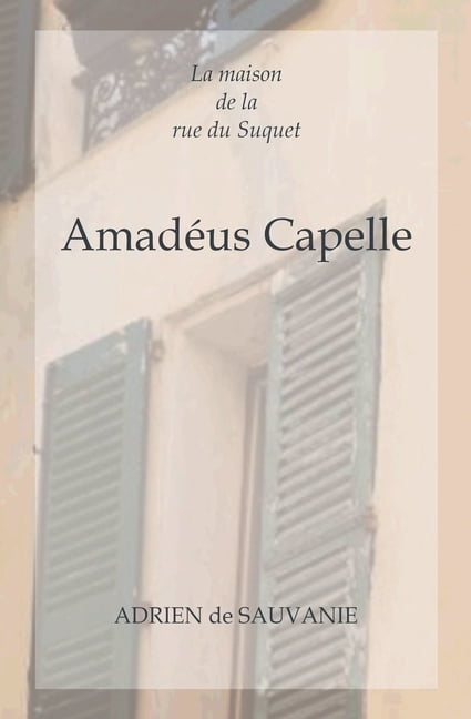 La Maison de la Rue Du Suquet AmadÃ©us Capelle, Book 1, (Paperback)