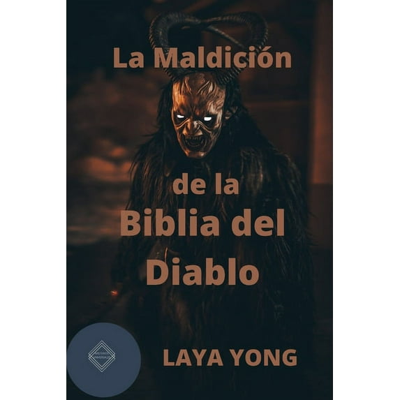 La Maldición de la Biblia del Diablo (Paperback) by Laya Yong