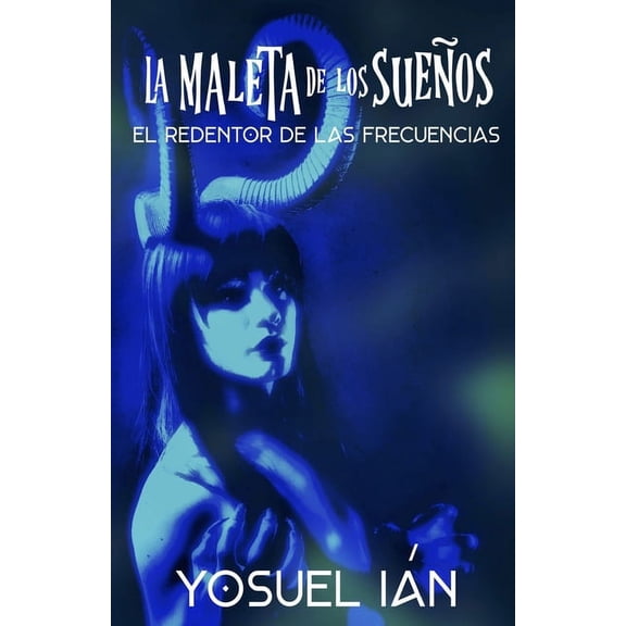 La Maleta de los Sueos: La Maleta de los Sueos (Paperback)