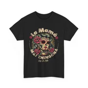 La Mam  Mas Chingona T-Shirt, Mexico Lovers Mexican Women Cute Shirt