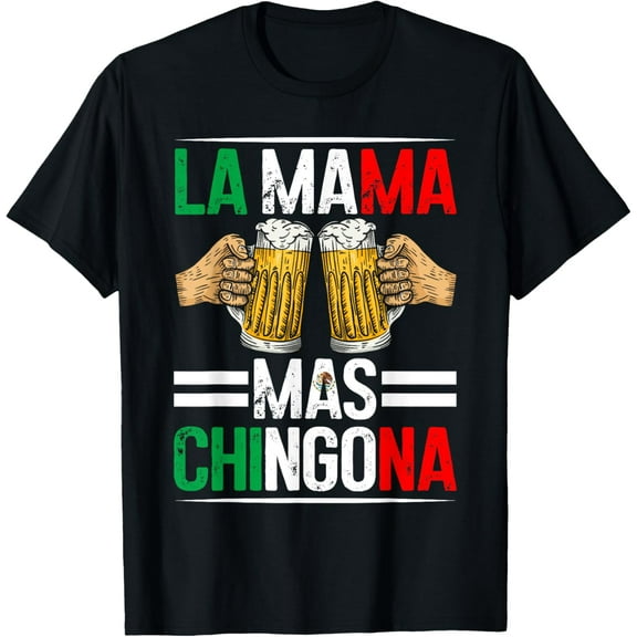 La Mama Mas Chingona Mexican Mom Mexico Pride Mother's Day T-Shirt100% cotton