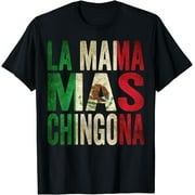 La Mama Mas Chingona Mexican Mom Mother's Day T-Shirt