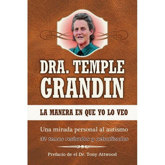 La Manera En Que Yo Lo Veo: Spanish Edition of the Way I See It -- Temple Grandin