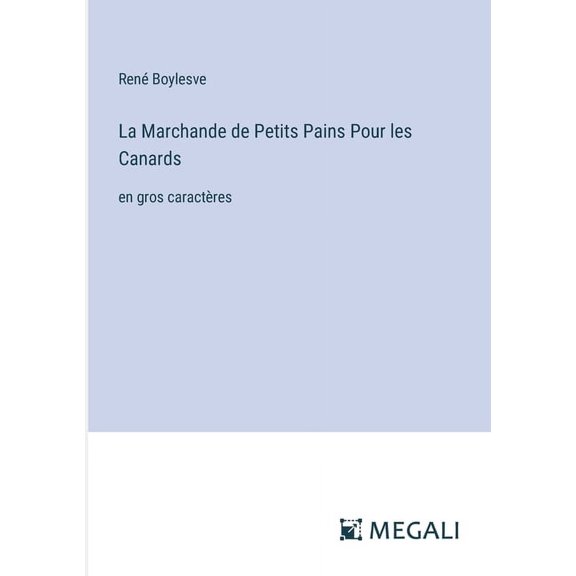 La Marchande de Petits Pains Pour les Canards: en gros caractres, (Paperback)