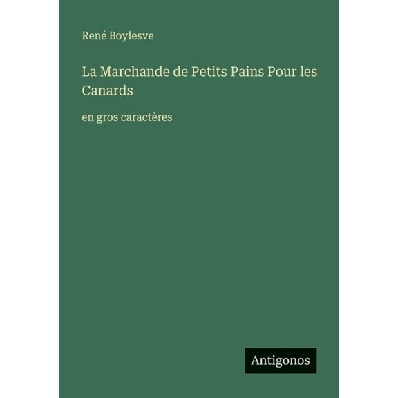 La Marchande de Petits Pains Pour les Canards: en gros caractres, (Paperback)