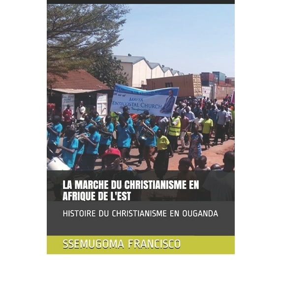 La Marche Du Christianisme En Afrique de l'Est (Paperback)