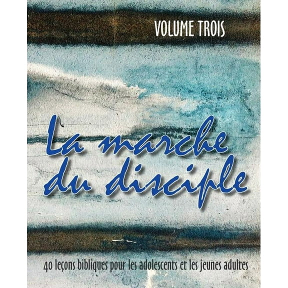 La Marche Du Disciple, Vol. 3 (Paperback)