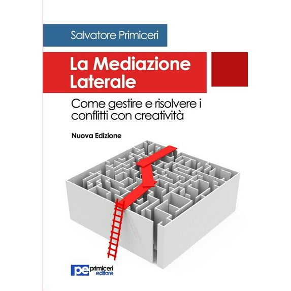 La Mediazione Laterale. Come gestire e risolvere i conflitti con creatività , (Paperback)