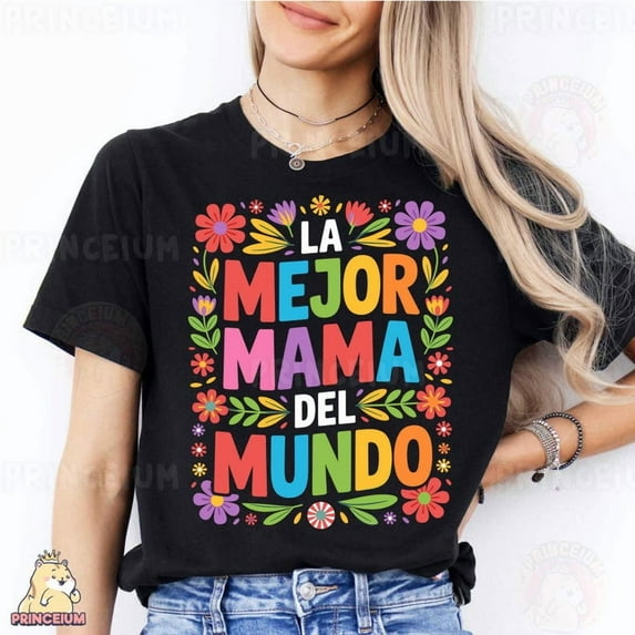 La Mejor Mamá del Mundo T-Shirt, Spanish Mother’s Day Shirt, Colorful Floral Mom Shirt, Latin Mom Shirt, Mother’s Day Gift Shirt