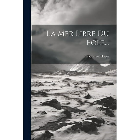 La Mer Libre Du Pole... (Paperback)