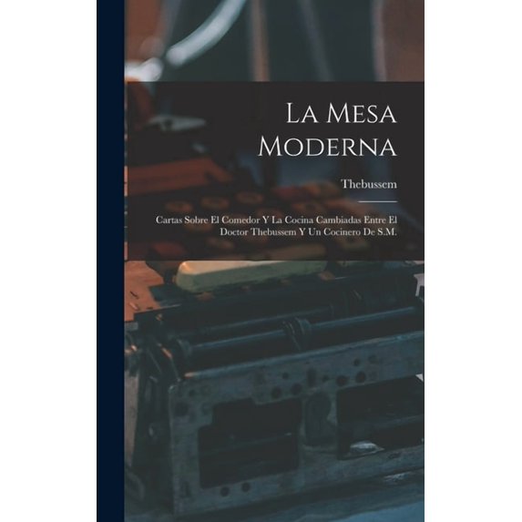 La Mesa Moderna, (Hardcover)