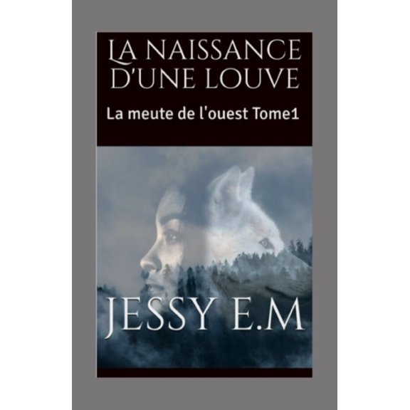La Meute de l'Ouest: La naissance d'une louve (Paperback)