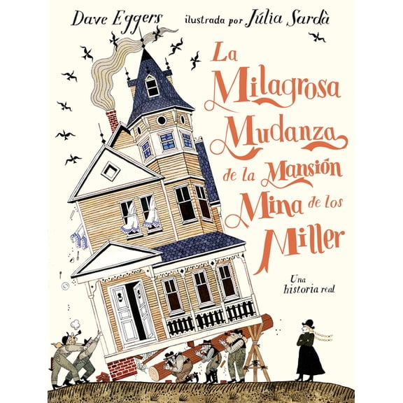 La Milagrosa Mudanza de la Mansion Mina de Los Miller, (Hardcover)
