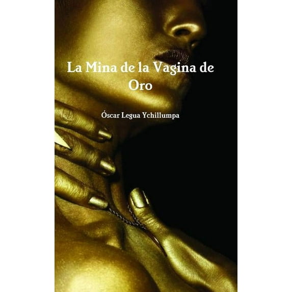 La Mina de la Vagina de Oro, (Hardcover)