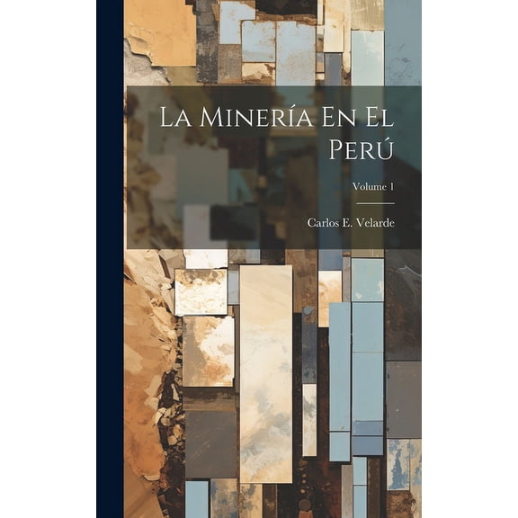 La Minera En El Per; Volume 1 (Hardcover)