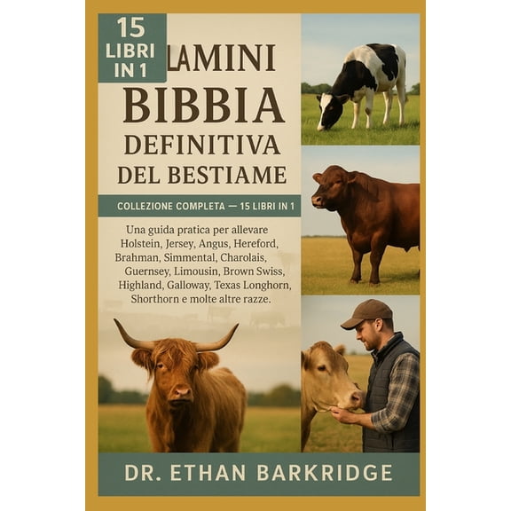 La Mini Bibbia Definitiva Del Bestiame: Collezione Completa -15 Libri In 1: Una guida pratica per allevare Holstein, Jer, (Paperback)