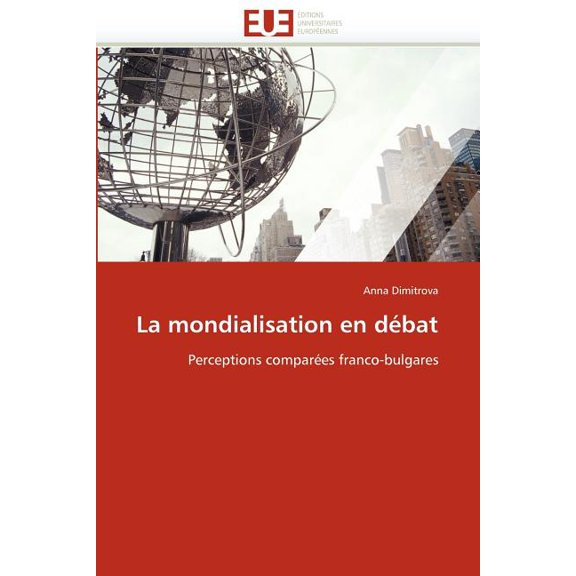 Omn.Univ.Europ.: La Mondialisation En Dbat (Paperback)