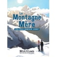 thumbnail image 1 of La Montagne Mère: Vous Pouvez Grimper Mt. Everest, (Hardcover), 1 of 1