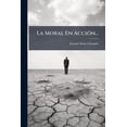 thumbnail image 1 of La Moral En Acción... (Paperback), 1 of 1