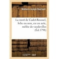 thumbnail image 1 of La Mort de Cadet-Roussel, Folie Ou Non, En Un Acte, MÃªlÃ©e de Vaudevilles, (Paperback), 1 of 1