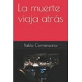 thumbnail image 1 of La Muerte Viaja Atrás (Paperback), 1 of 1