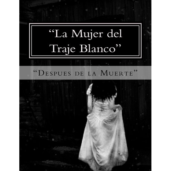 "La Mujer del Traje Blanco" : "Despues de la Muerte" (Paperback)