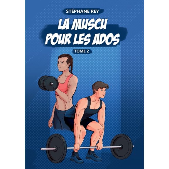 La Muscu pour les Ados: Tome 2, (Paperback)