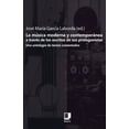 thumbnail image 1 of La Musica Moderna y Contemporanea A Traves de los Escritos de Sus Protagonistas: Una Antologia de Textos Comentados, (Paperback), 1 of 1