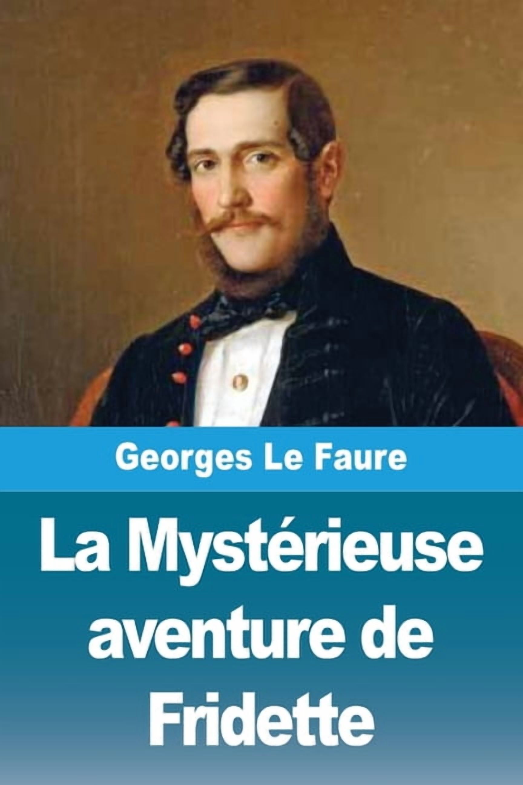 La MystÃ©rieuse aventure de Fridette, (Paperback)