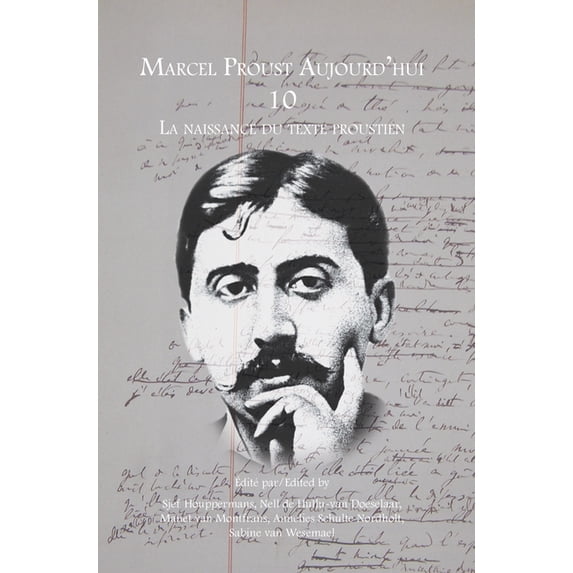 Marcel Proust Aujourd'hui La naissance du texte proustien, Book 10, (Paperback)