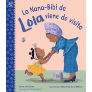 Lola Reads La Nana-Bibi de Lola Viene de Visita Spanish Edition, Paperback
