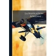 thumbnail image 1 of La Navigation Aérienne ... (Paperback), 1 of 1
