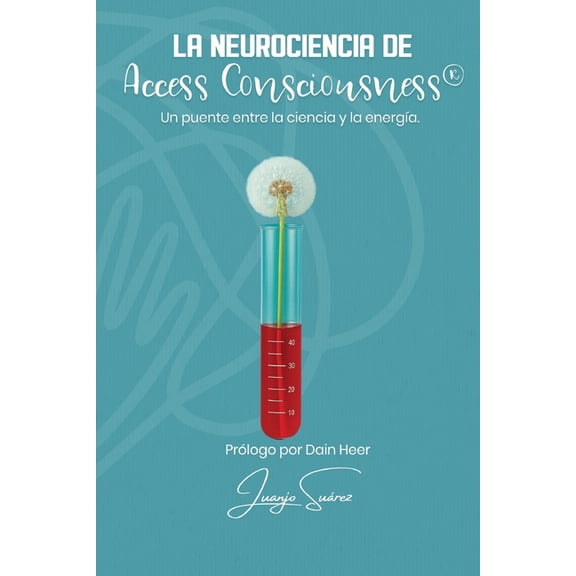 La Neurociencia de Access Consciousness(R), (Paperback)