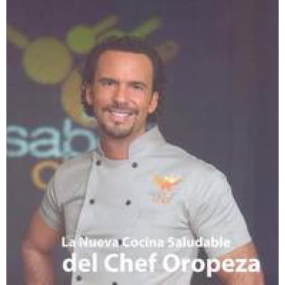 Pre-Owned La nueva cocina saludable del chef Oropeza/ The New Healthy Cooking of Chef Oropeza (Spanish Edition) (Hardcover) 9707103434 9789707103436