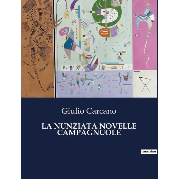 La Nunziata Novelle Campagnuole: Un affresco della vita rurale italiana del XIX secolo, (Paperback)