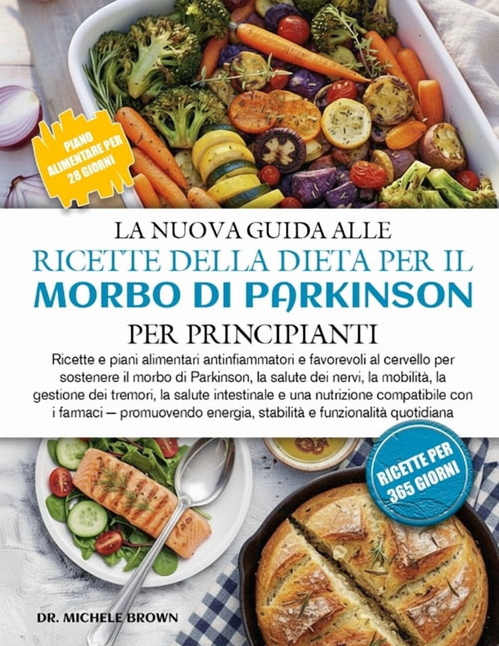 La Nuova Guida Alle Ricette Della Dieta Per Il Morbo Di Parkinson Per Principianti: Ricette e piani alimentari antinfiam, (Paperback)