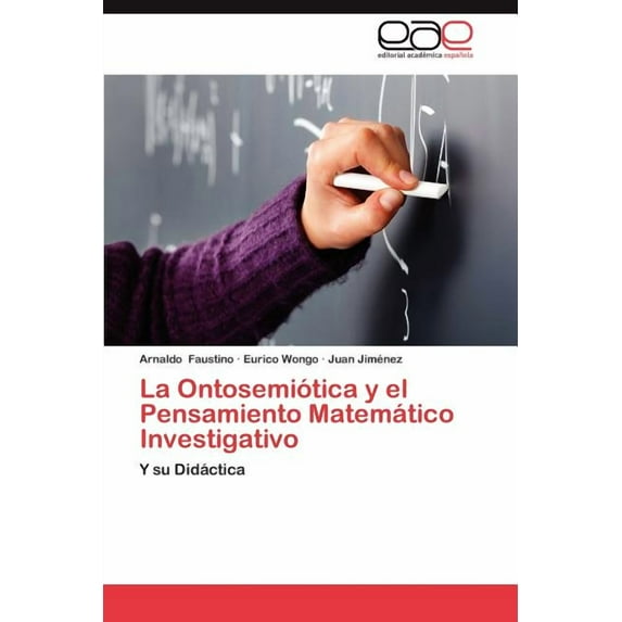 La Ontosemiotica y El Pensamiento Matematico Investigativo (Paperback)