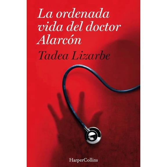 La Ordenada Vida del Doctor Alarcn: (The Organized Life of Dr. Alarcn - Spanish Edition), (Paperback)
