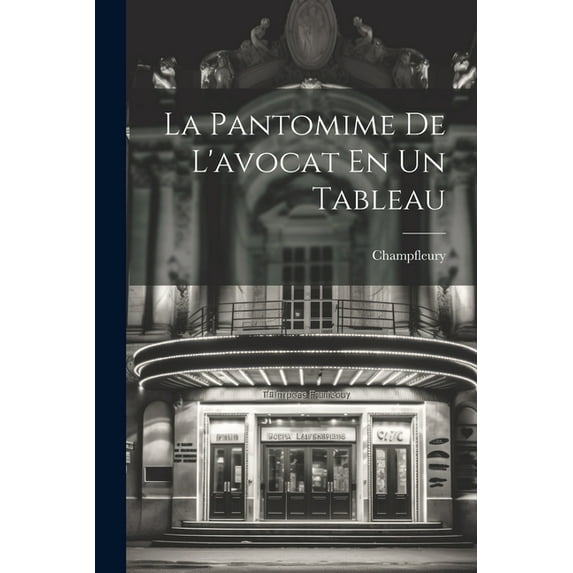 La Pantomime De L'avocat En Un Tableau (Paperback)