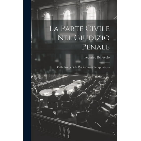 La Parte Civile Nel Giudizio Penale (Paperback)