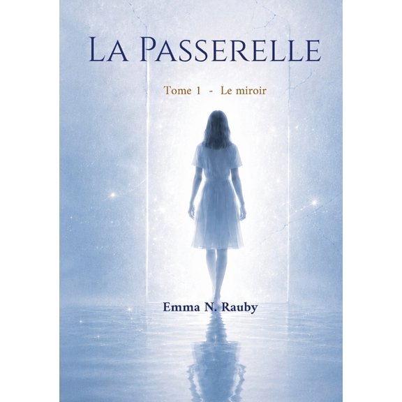 La Passerelle: Tome 1 - Le miroir, (Paperback)