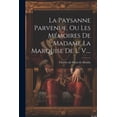 thumbnail image 1 of La Paysanne Parvenue, Ou Les Mémoires De Madame La Marquise De L. V.... (Paperback), 1 of 1