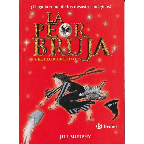 La Peor Bruja y El Peor Hechizo