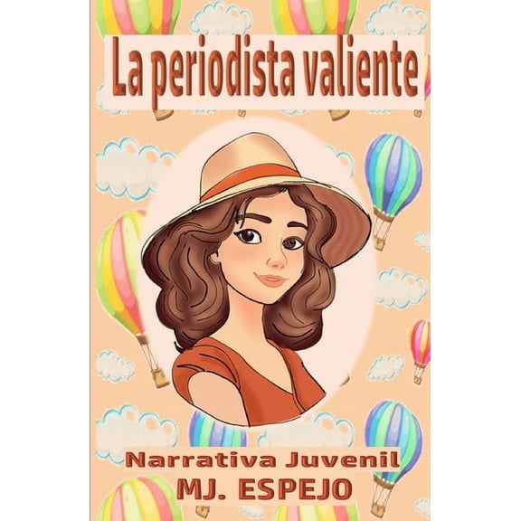 La Periodista Valiente: narrativa juvenil, (Paperback)