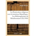 thumbnail image 1 of La Persécution Religieuse Sous La Troisième République. Les Rr. Pp. Rédemptoristes de Ménilmontant (Paperback), 1 of 1