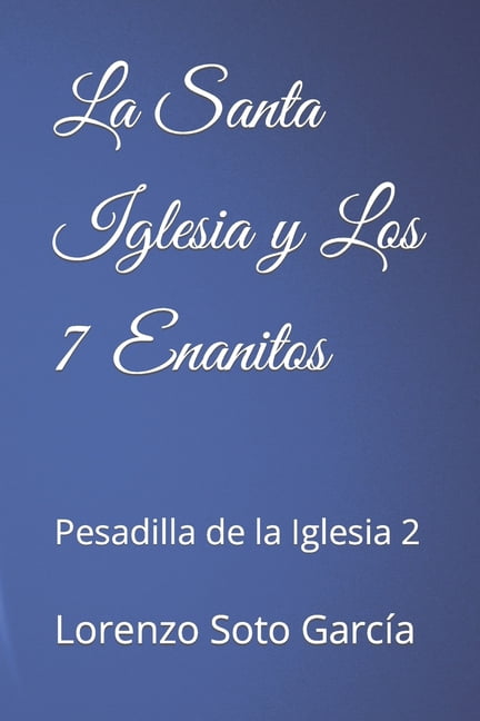 La Pesadilla de la Iglesia: La Santa Iglesia y Los 7 Enanitos : Pesadilla de la Iglesia 2 (Series #2) (Paperback)