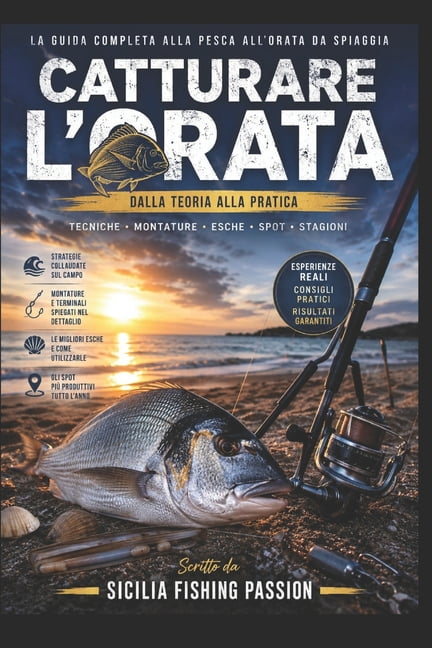La Pesca All'orata: Tecniche, strategie e segreti della Regina dei fondali, (Paperback)