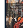 thumbnail image 1 of La Pescatrice Ovvero L'erede Riconosciuta Azzione Comica Per Musica A Quatro Voci... (Paperback), 1 of 1