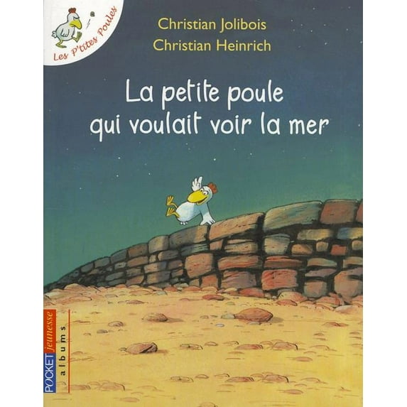 La Petite Poule Qui Voulait Voir la Mer -- Christian Jolibois